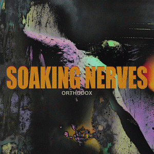 Orthodox (USA) : Soaking Nerves